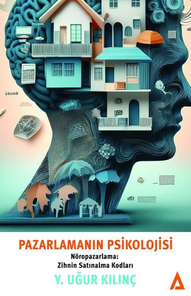 Pazarlamanın Psikolojisi - Nöropazarlama: Zihnin Satınalma Kodları