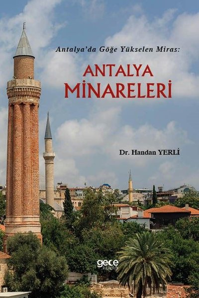 Antalya'da Göğe Yükselen Miras: Antalya Minareleri