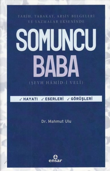 Tarih Tabakat Arşiv Belgeleri ve Yazamlar Ekseninde Somuncu Baba - Hayatı Eserleri Görüşleri