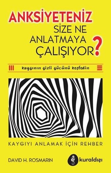 Anksiyeteniz Size Ne Anlatmaya Çalışıyor? Kaygıyı Anlamak İçin Rehber