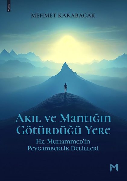 Akıl ve Mantığın Götürdüğü Yere - Hz. Muhammed'...
