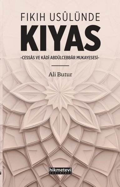 Fıkıh Usulünde Kıyas - Cessas ve Kadi Abdülcebb...