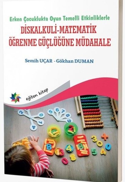 Erken Çocuklukta Oyun Temelli Etkinliklerle Diskalkuli - Matematik Öğrenme Güçlüğüne Müdahale