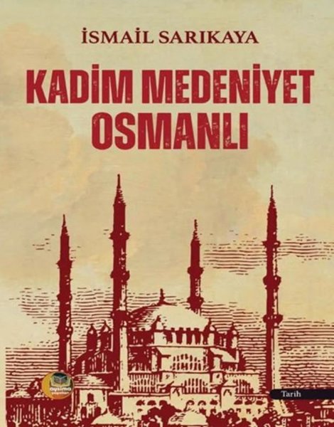 Kadim Medeniyet Osmanlı