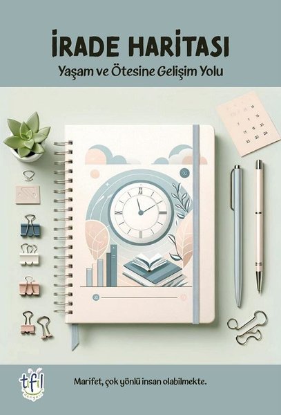 İrade Haritası - Yaşam ve Ötesine Gelişim Yolu