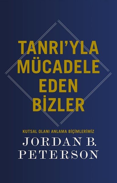 Tanrı'yla Mücadele Eden Bizler - Kutsal Olanı A...