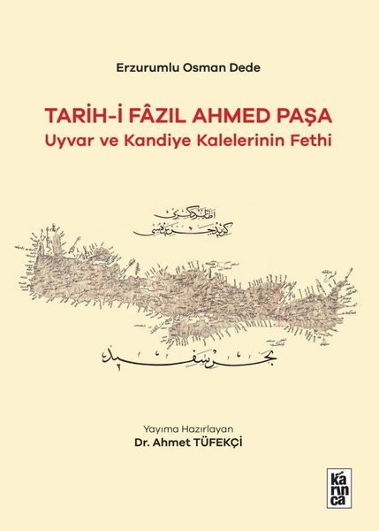 Tarih-i Fazıl Ahmed Paşa - Uyvar ve Kandiye Kalelerinin Fethi