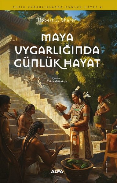 Maya Uygarlığı'nda Günlük Hayat - Antik Uygarlıklarda Günlük Hayat 4