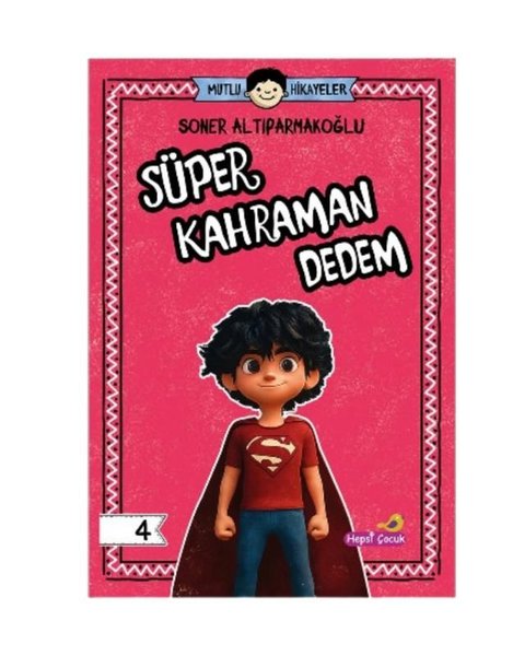 Süper Kahraman Dedem - Mutlu Hikayeler Serisi 4