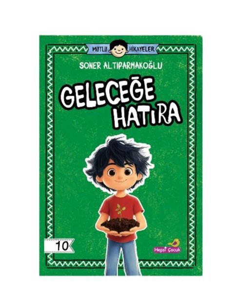 Geleceğe Hatıra - Mutlu Hikayeler Serisi 10