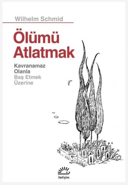 Ölümü Atlatmak - Kavranamaz Olanla Baş Etmek Üz...