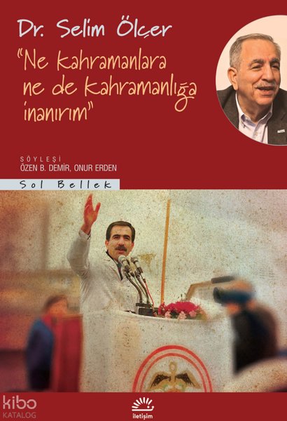 Ne Kahramanlara Ne de Kahramanlığa İnanırım