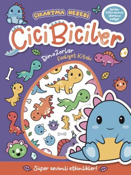 Cicibiciler Dinozorlar Faaliyet Kitabı - Çıkartma Neşesi