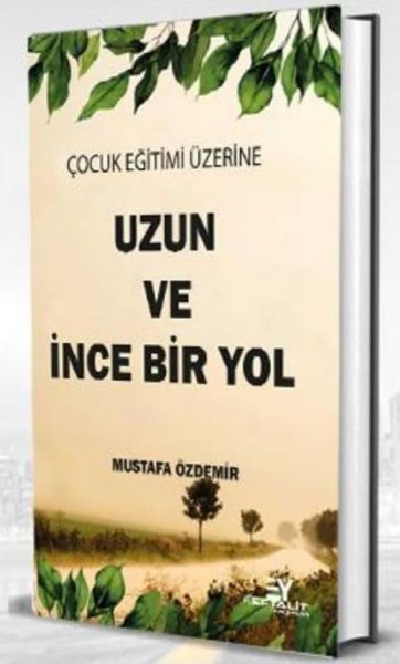 Uzun ve İnce Bir Yol - Çocuk Eğitimi Üzerine