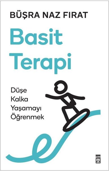 Basit Terapi - Düşe Kalka Yaşamayı Öğrenmek