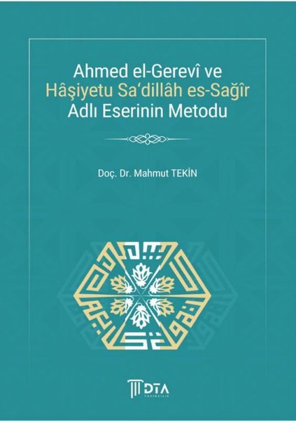 Ahmed el-Gerevi ve Haşiyetu Sa'dillah es-Sağır Adlı Eserinin Metodu