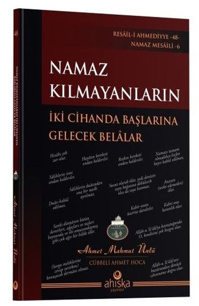 Namaz Kılmayanların İki Cihanda Başlarına Gelecek Belalar