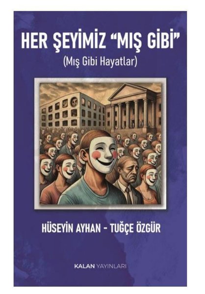 Her Şeyimiz Mış Gibi - Mış Gibi Hayatlar