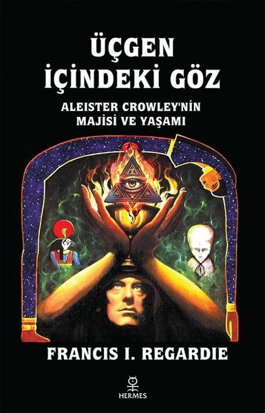 Üçgen İçindeki Göz - Aleister Crowley'nin Majis...