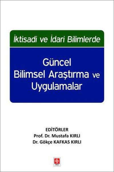 İktisadi ve İdari Bilimlerde Güncel Bilimsel Ar...