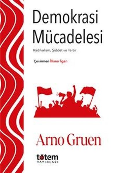 Demokrasi Mücadelesi - Radikalizm Şiddet ve Terör