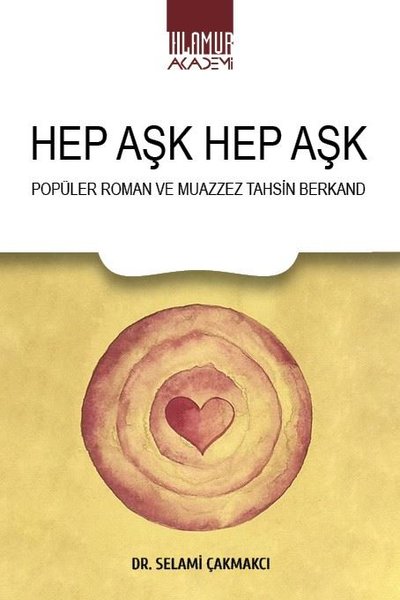 Hep Aşk Hep Aşk - Popüler Roman ve Muazzez Tahsin Berkand