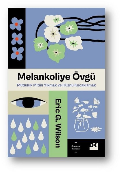 Melankoliye Övgü - Mutluluk Mitini Yıkmak ve Hü...