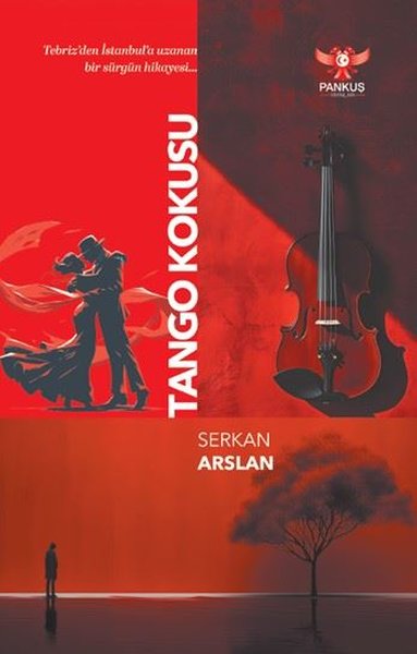 Tango Kokusu - Tebriz'den İstanbul'a Uzanan Bir Sürgün Hikayesi