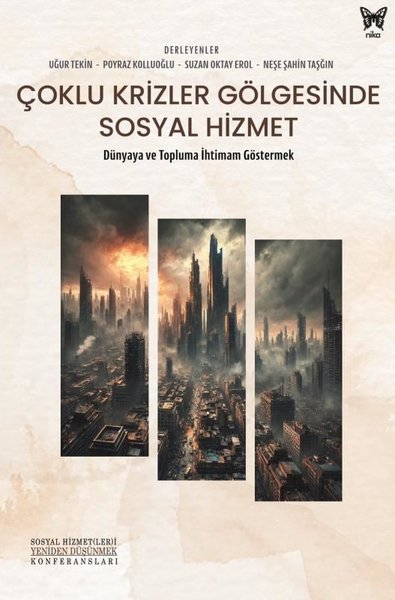 Çoklu Krizler Gölgesinde Sosyal Hizmet - Dünyaya ve Topluma İhtimam Göstermek