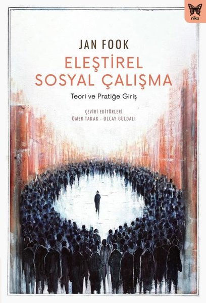 Eleştirel Sosyal Çalışma - Teori ve Pratiğie Giriş