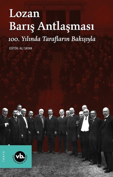 Lozan Barış Antlaşması - 100. Yılında Tarafları...