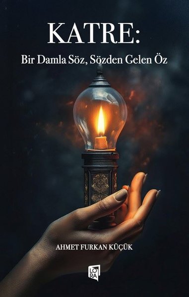 Katre - Bir Damla Söz Sözden Gelen Öz