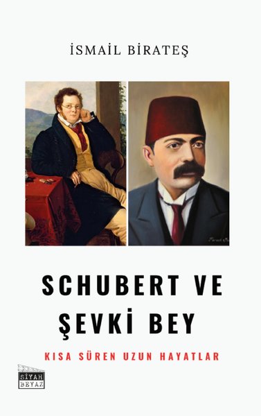 Schubert ve Şevki Bey - Kısa Süren Uzun Hayatlar