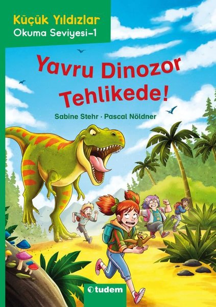 Yavru Dinozor Tehlikede! Küçük Yıldızlar Okuma Seviyesi 1