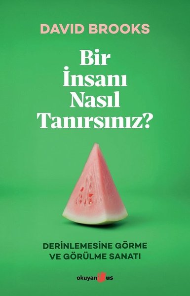 Bir İnsanı Nasıl Tanırsınız? Derinlemesine Görm...