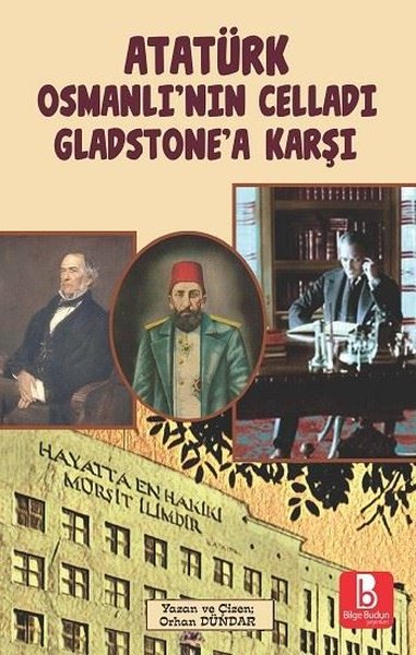 Atatürk Osmanlı'nın Celladı Gladstone'a Karşı