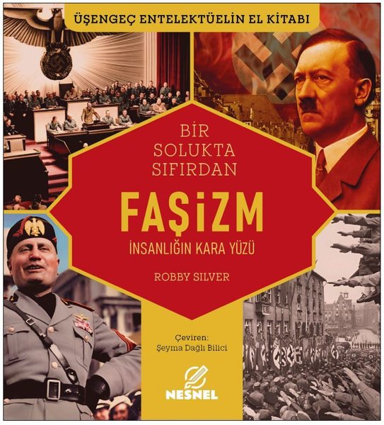 Bir Solukta Sıfırdan Faşizm: İnsanlığın Kara Yüzü - Üşengeç Entelektüelin El Kitabı