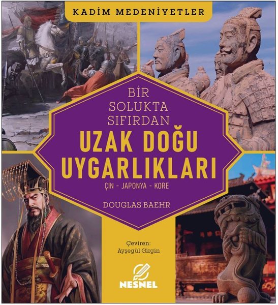 Bir Solukta Sıfırdan Uzak Doğu Uygarlıkları: Çi...