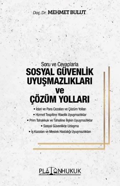 Soru ve Cevaplarla Sosyal Güvenlik Uyuşmazlıkları ve Çözüm Yolları