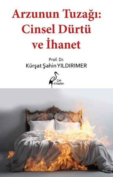 Arzunun Tuzağı: Cinsel Dürtü ve İhanet