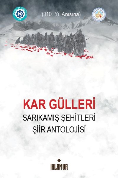 Kar Gülleri - Sarıkamış Şehitleri Şiir Antolojisi