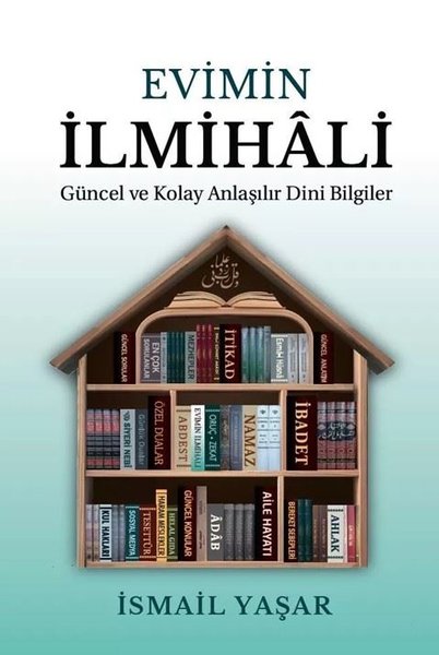 Evimin İlmihali - Güncel ve Kolay Anlaşılır Dini Bilgiler