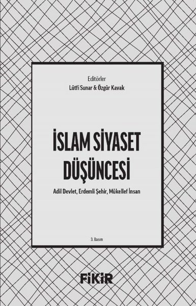 İslam Siyaset Düşüncesi: Adil Devlet Erdemli Şehir Mükellef İnsan