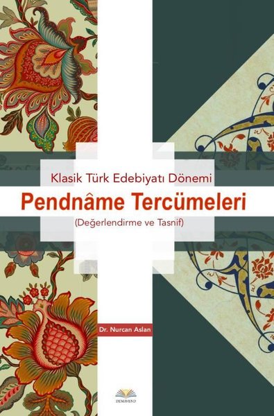 Klasik Türk Edebiyatı Dönemi - Pendname Tercümeleri (Değerlendirme ve Tasnif)