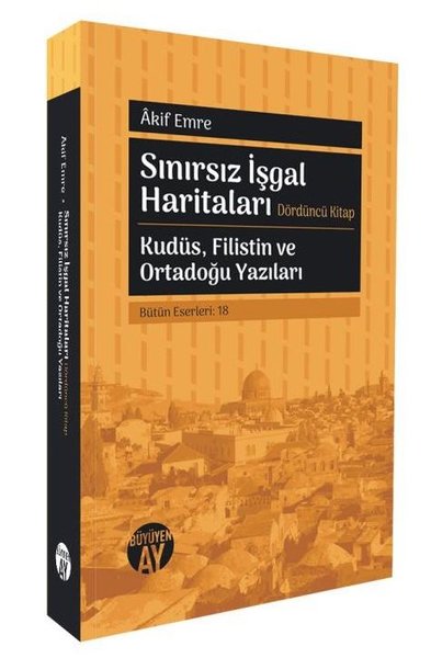 Sınırsız İşgal Haritaları Dördüncü Kitap - Kudü...