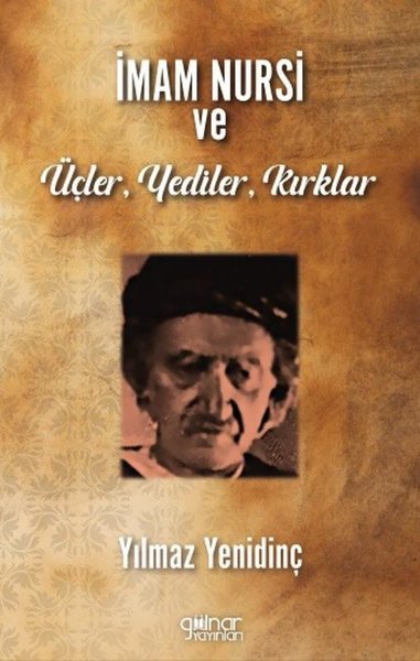 İmam Nursi ve Üçler Yediler Kırklar