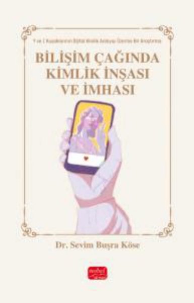 Bilişim Çağında Kimlik İnşası ve İmhası - Y ve ...
