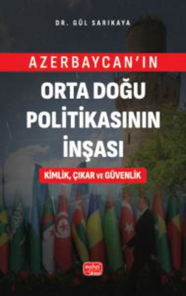 Azerbaycan'ın Orta Doğu Politikasının İnşası Ki...