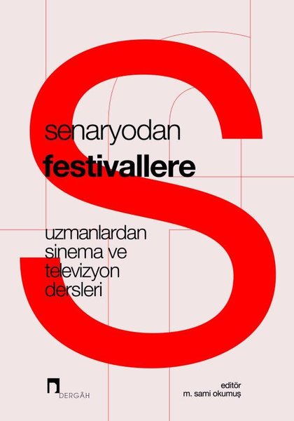 Senaryodan Festivallere - Uzmanlardan Sinema ve...