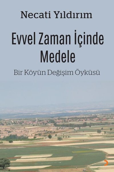 Evvel Zaman İçinde Medele - Bir Köyün Değişim Öyküsü